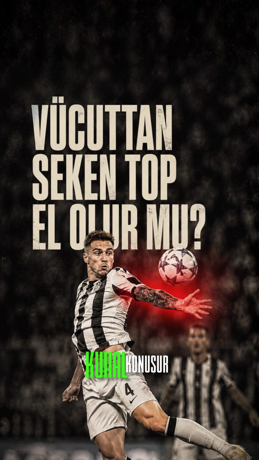 TOP VÜCUTTAN SEKİYOR EL OLMAZ diye bir kural yok arkadaşlar.