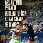 Arjantin’in son dakikalarda yaptığı penaltı itirazı neden karşılık bulmadı?