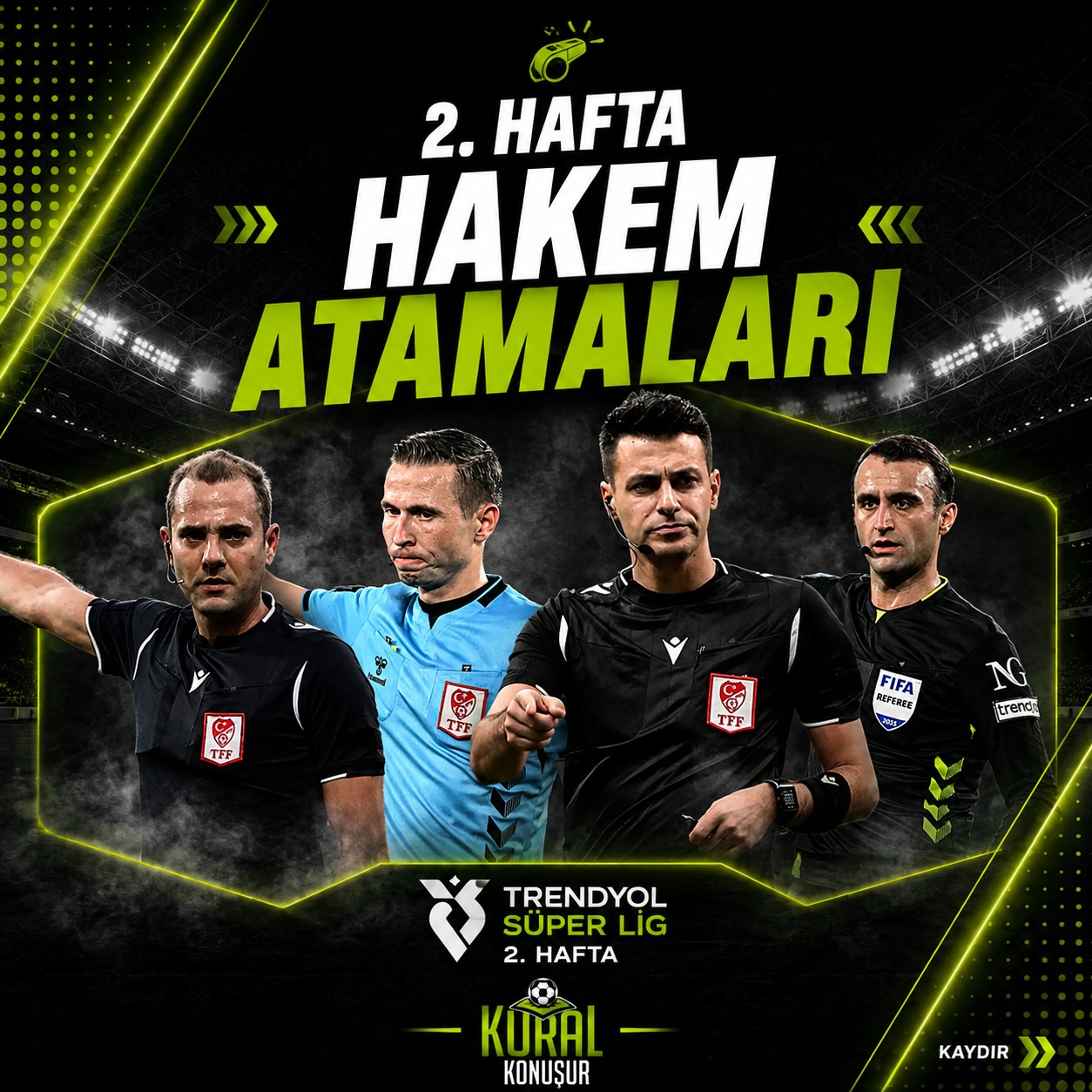 📌 SÜPER LİG’DE 2. HAFTA | HAKEM ATAMALARI