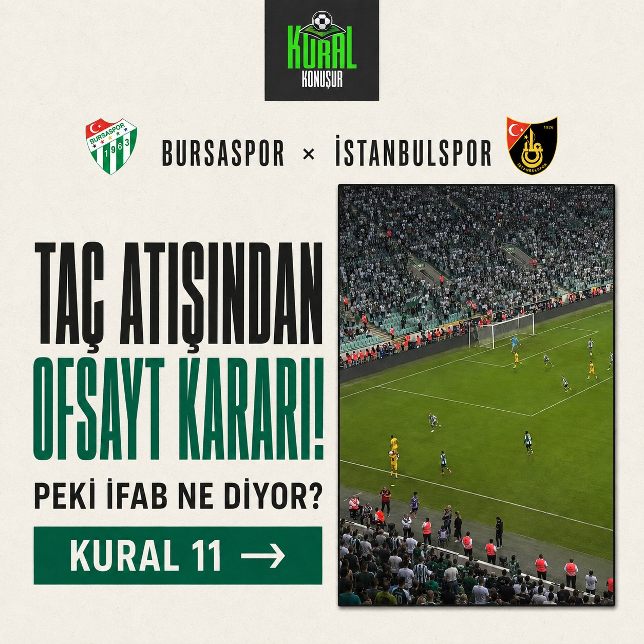 Bursaspor–İstanbulspor maçında taç atışından gelen top için ofsayt kararı verildi.