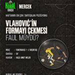 🔎 MERCEK | Vlahović’in formayı çekmesi faul müydü?