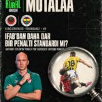TFF Elit Hakem Direktörü Anthony Taylor, Gençlerbirliği–Fenerbahçe maçındaki tartışmalı pozisyonda…