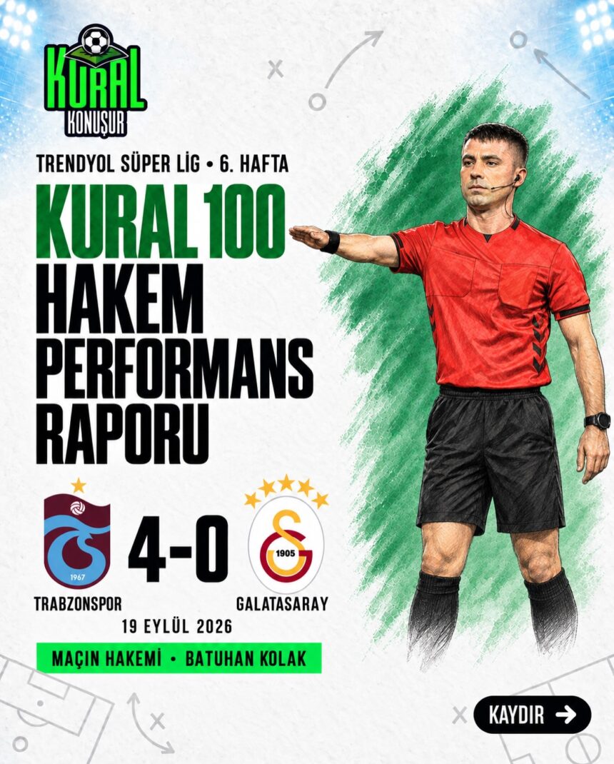 KURAL 100-Trabzonspor–Galatasaray maçının hakem heyeti değerlendirmemizden 62 puan aldı.