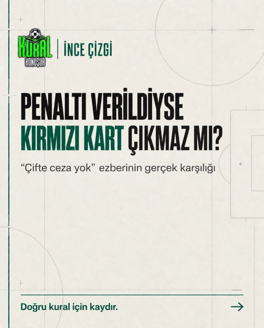 “Penaltı verildiyse kırmızı kart çıkmaz.”