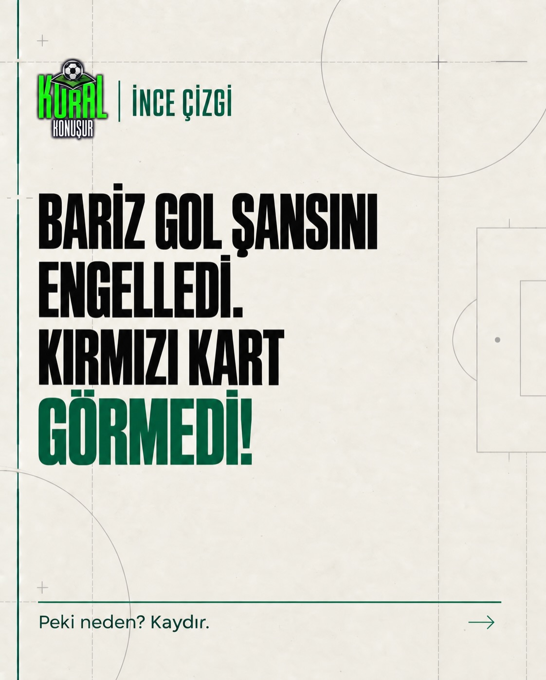 Bariz gol şansını engelledi. Kırmızı kart görmedi.